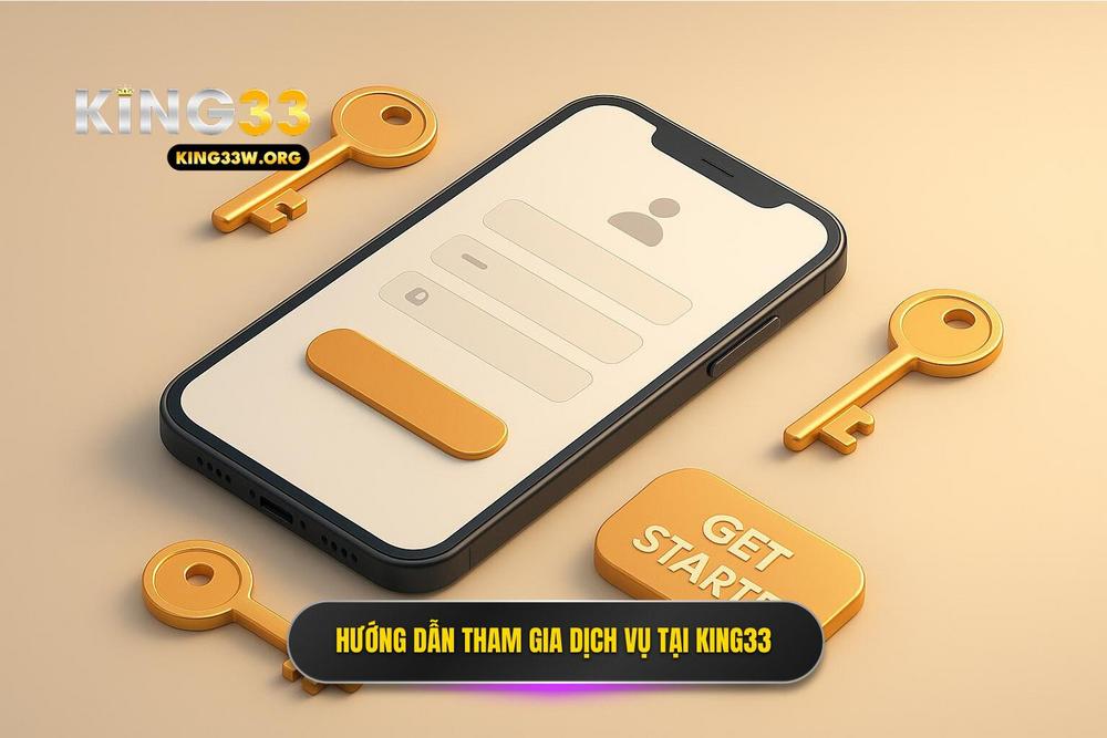 2.hướng Dẫn Tham Gia Và Trải Nghiệm Dịch Vụ Tại King33