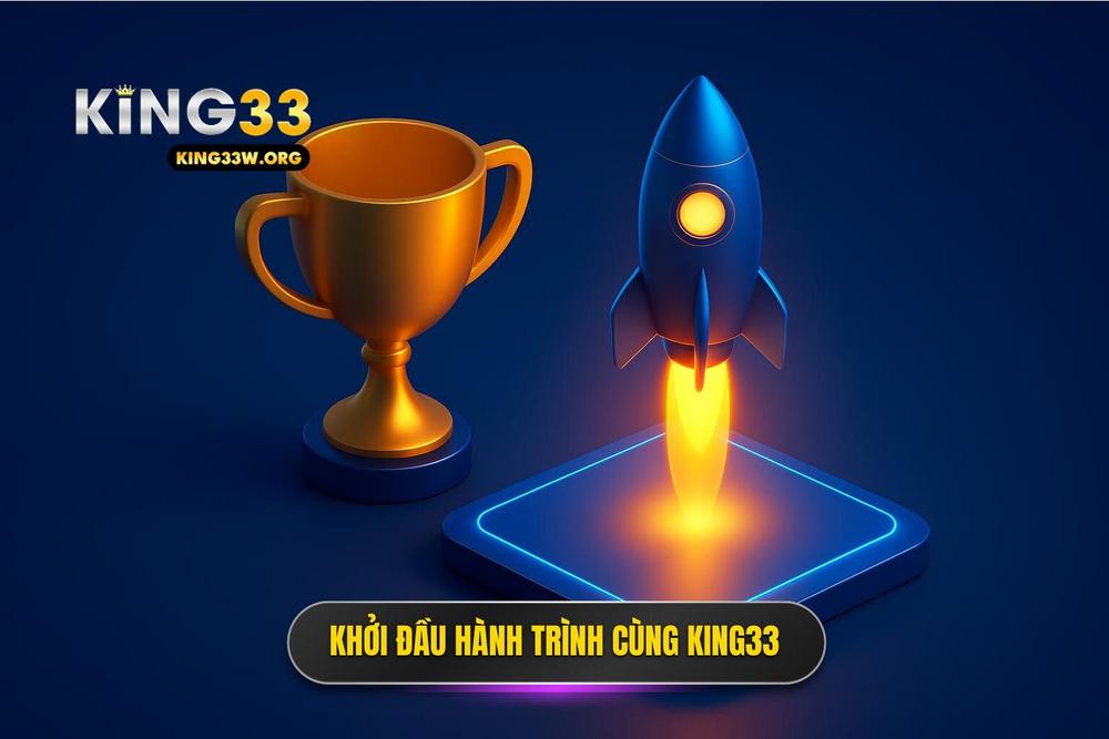 3.hướng Dẫn Khởi đầu Hành Trình Chinh Phục Cùng King33 (1)